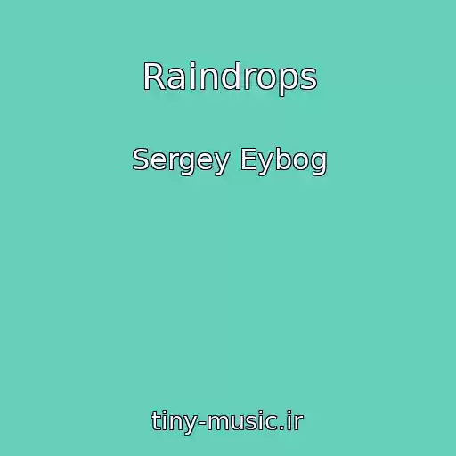 کاور آهنگ Raindrops از Sergey Eybog