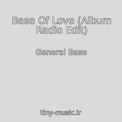 کاور آهنگ Base Of Love (Album Radio Edit) از General Base