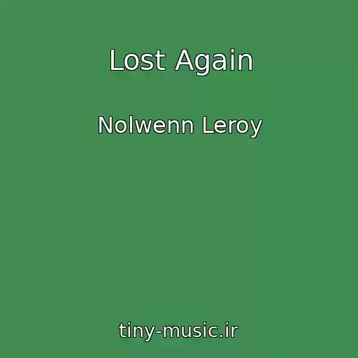 کاور آهنگ Lost Again از Nolwenn Leroy