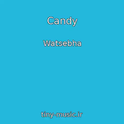 کاور آهنگ Candy از Watsebha