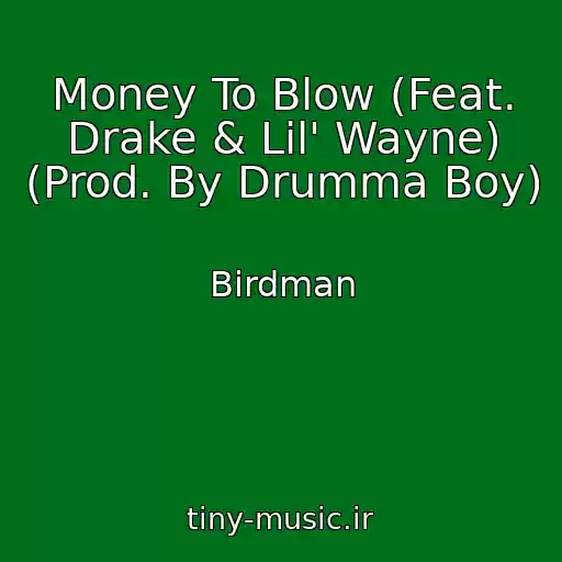 کاور آهنگ Money To Blow (Feat. Drake & Lil' Wayne) (Prod. By Drumma Boy) از Birdman