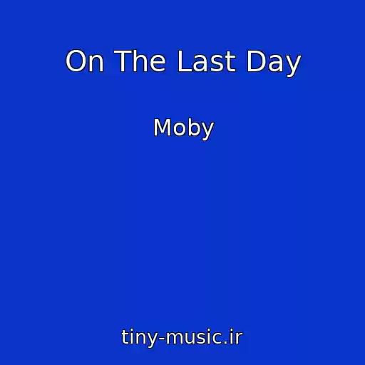 کاور آهنگ On The Last Day از Moby