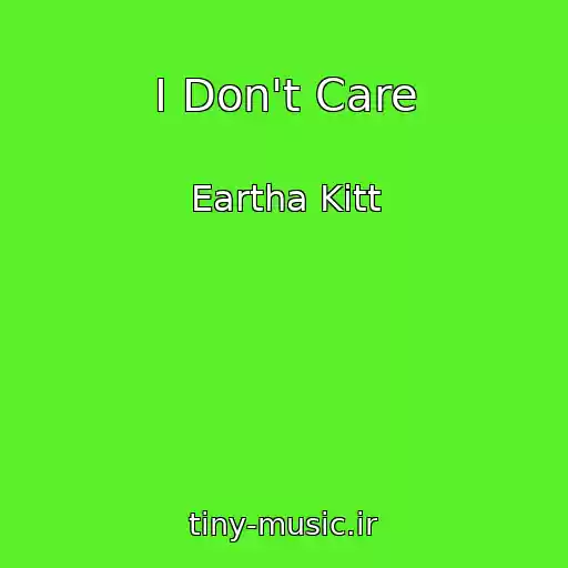 کاور آهنگ I Don't Care از Eartha Kitt