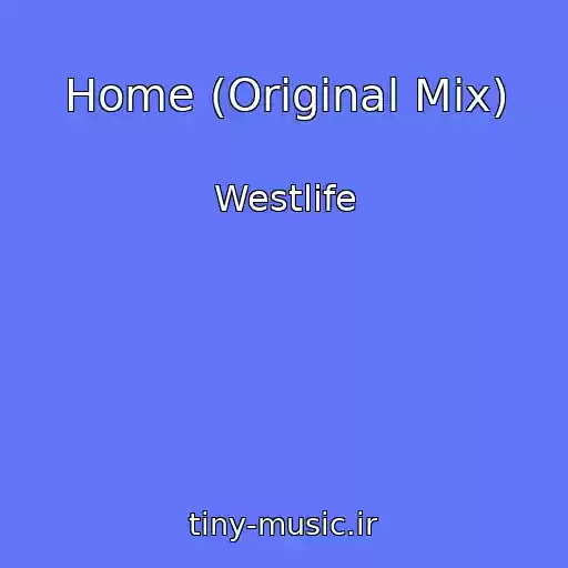 کاور آهنگ Home (Original Mix) از Westlife