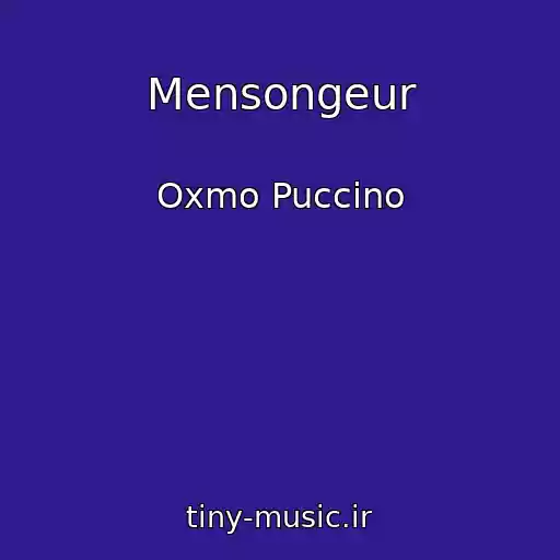 کاور آهنگ Mensongeur از Oxmo Puccino