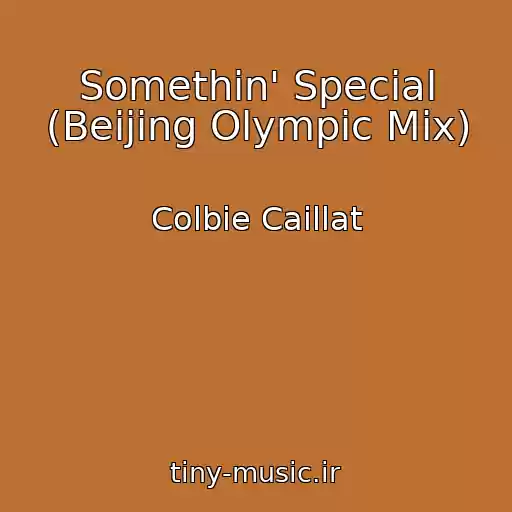 کاور آهنگ Somethin' Special (Beijing Olympic Mix) از Colbie Caillat