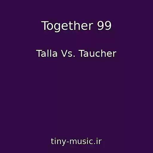 کاور آهنگ Together 99 از Talla Vs. Taucher