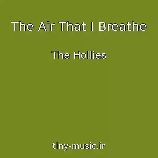 کاور آهنگ The Air That I Breathe از The Hollies