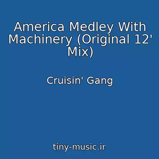 کاور آهنگ America Medley With Machinery (Original 12' Mix) از Cruisin' Gang