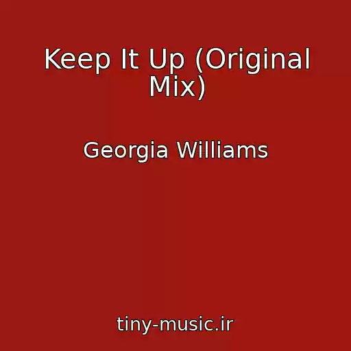 کاور آهنگ Keep It Up (Original Mix) از Georgia Williams