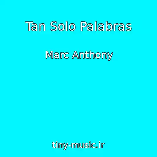 کاور آهنگ Tan Solo Palabras از Marc Anthony