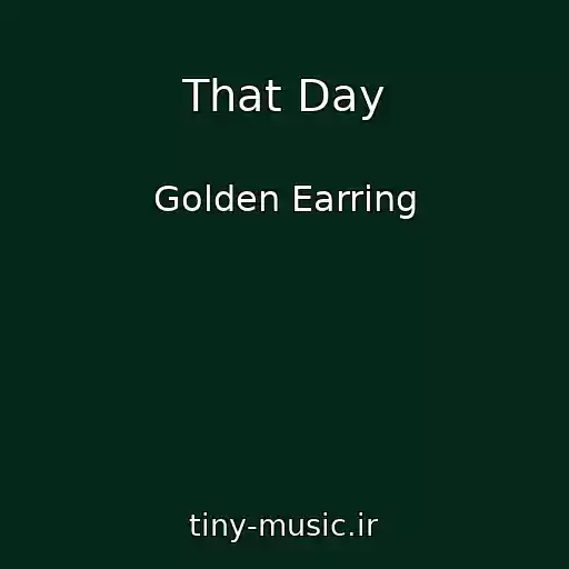 کاور آهنگ That Day از Golden Earring