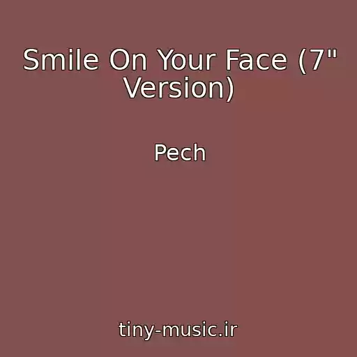 کاور آهنگ Smile On Your Face (7" Version) از Pech