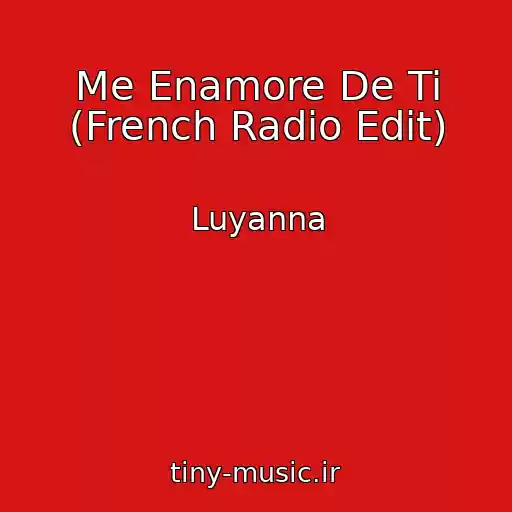 کاور آهنگ Me Enamore De Ti (French Radio Edit) از Luyanna