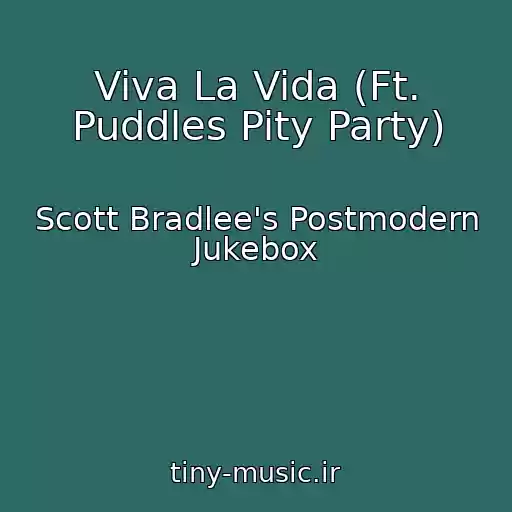 کاور آهنگ Viva La Vida (Ft. Puddles Pity Party) از Scott Bradlee's Postmodern Jukebox