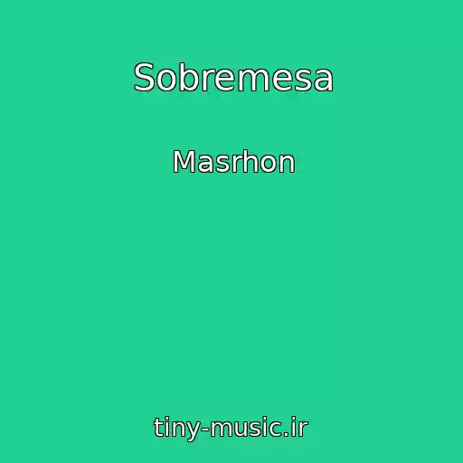 کاور آهنگ Sobremesa از Masrhon