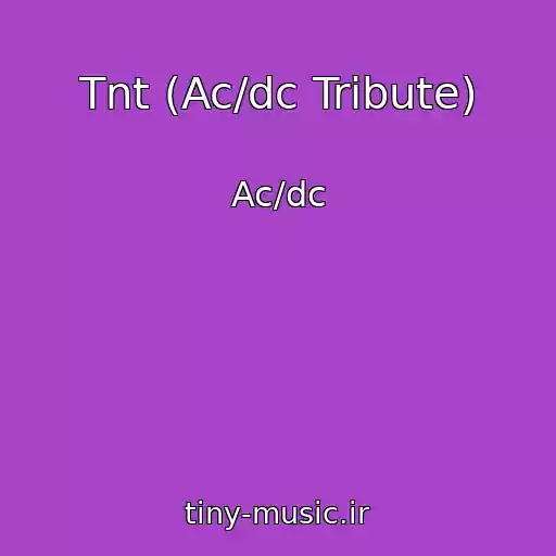 کاور آهنگ Tnt (Ac/dc Tribute) از Ac/dc