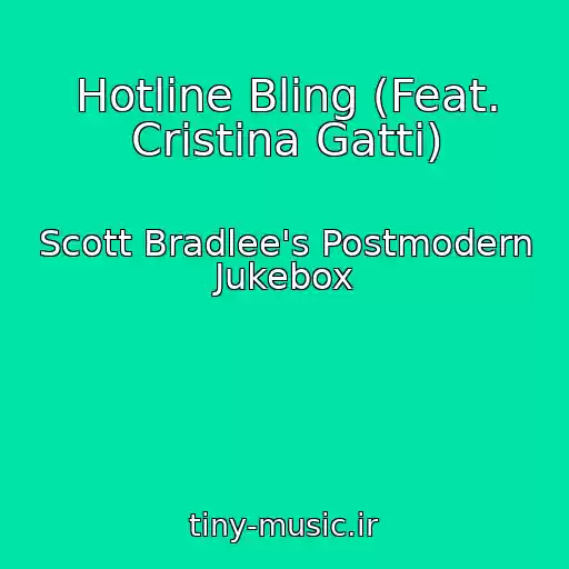 کاور آهنگ Hotline Bling (Feat. Cristina Gatti) از Scott Bradlee's Postmodern Jukebox