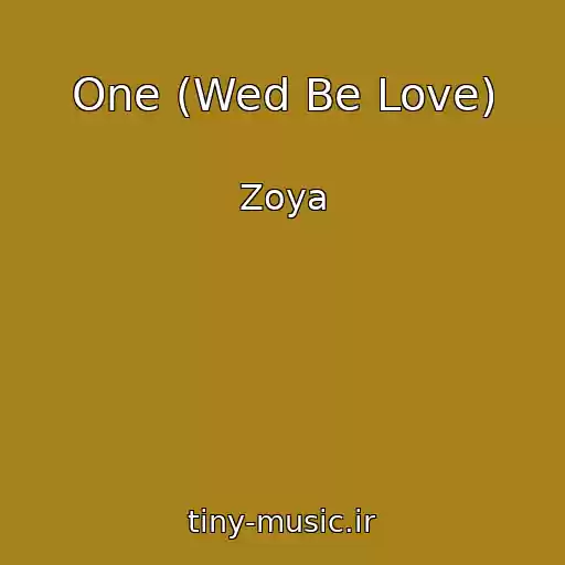 کاور آهنگ One (Wed Be Love) از Zoya