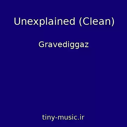 کاور آهنگ Unexplained (Clean) از Gravediggaz