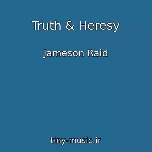 کاور آهنگ Truth & Heresy از Jameson Raid