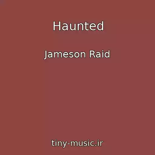 کاور آهنگ Haunted از Jameson Raid