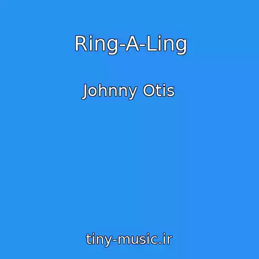 کاور آهنگ Ring-A-Ling از Johnny Otis