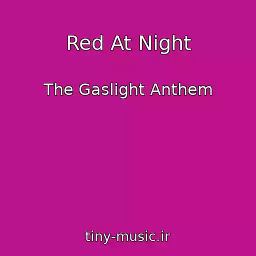 کاور آهنگ Red At Night از The Gaslight Anthem