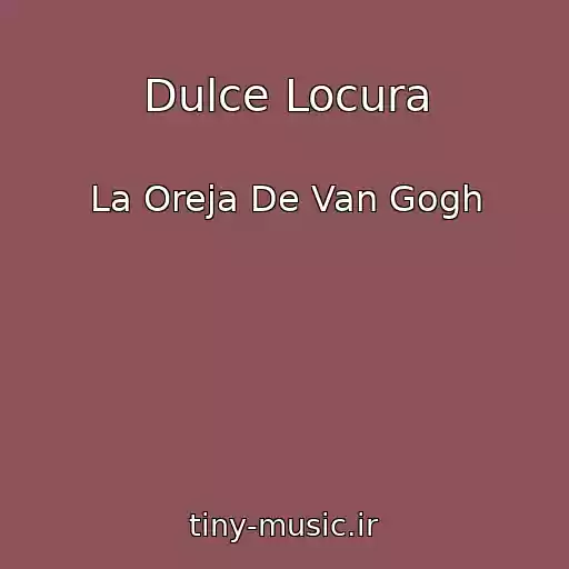 کاور آهنگ Dulce Locura از La Oreja De Van Gogh