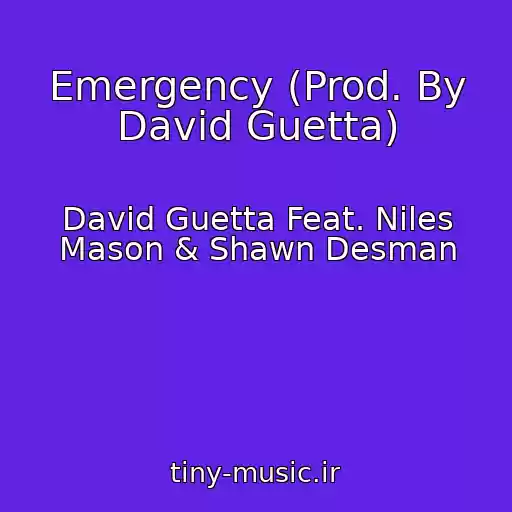 کاور آهنگ Emergency (Prod. By David Guetta) از David Guetta Feat. Niles Mason & Shawn Desman