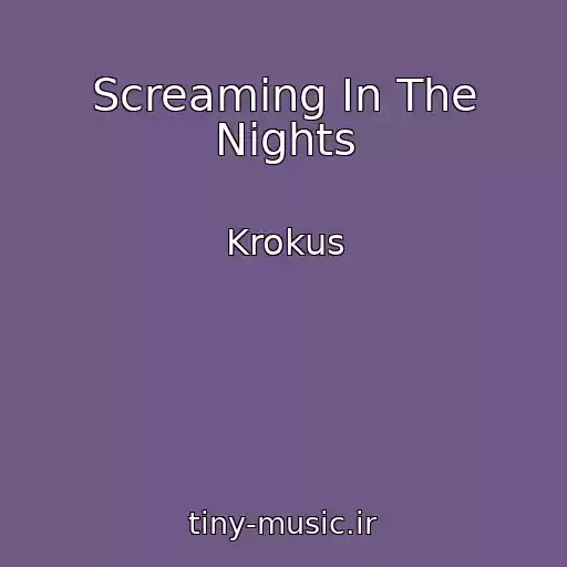 کاور آهنگ Screaming In The Nights از Krokus