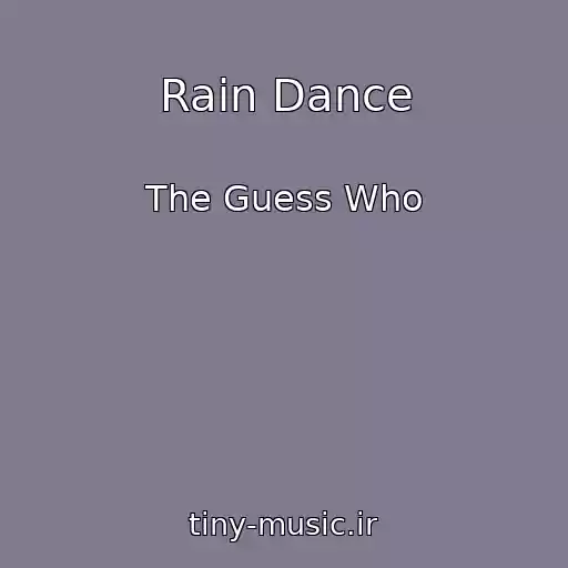 کاور آهنگ Rain Dance از The Guess Who