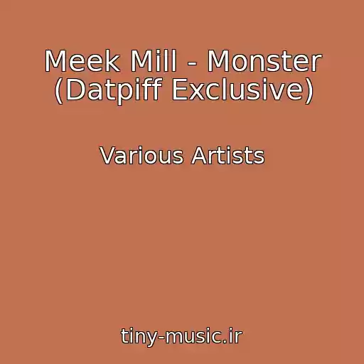 کاور آهنگ Meek Mill - Monster (Datpiff Exclusive) از Various Artists