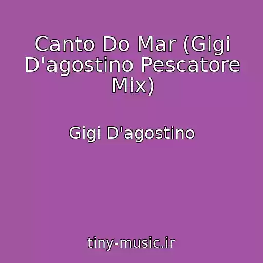 کاور آهنگ Canto Do Mar (Gigi D'agostino Pescatore Mix) از Gigi D'agostino