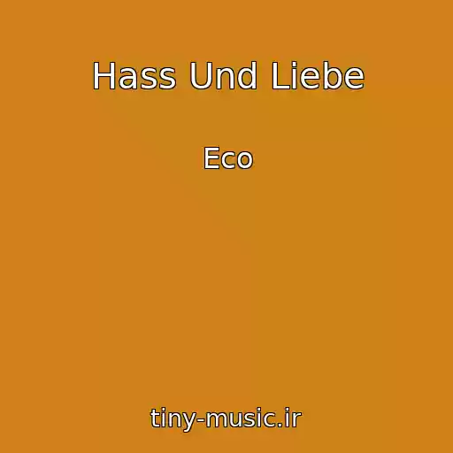 کاور آهنگ Hass Und Liebe از Eco