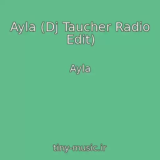کاور آهنگ Ayla (Dj Taucher Radio Edit) از Ayla