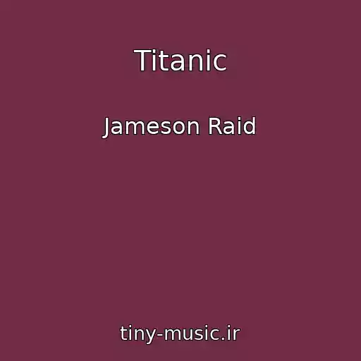 کاور آهنگ Titanic از Jameson Raid