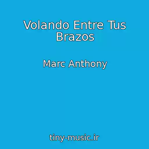 کاور آهنگ Volando Entre Tus Brazos از Marc Anthony