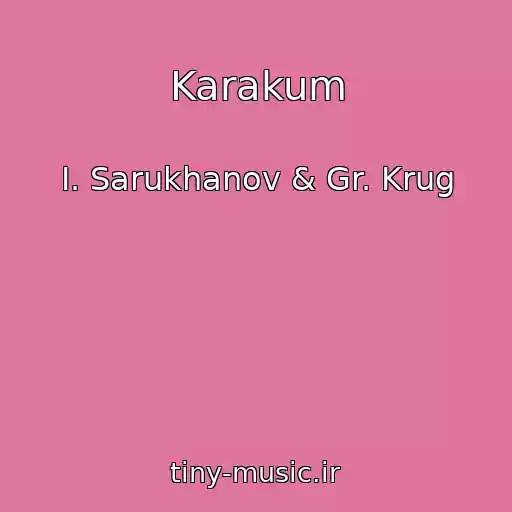 کاور آهنگ Karakum از I. Sarukhanov & Gr. Krug