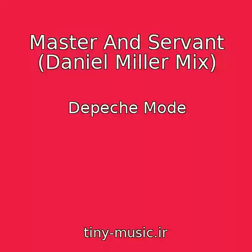 کاور آهنگ Master And Servant (Daniel Miller Mix) از Depeche Mode