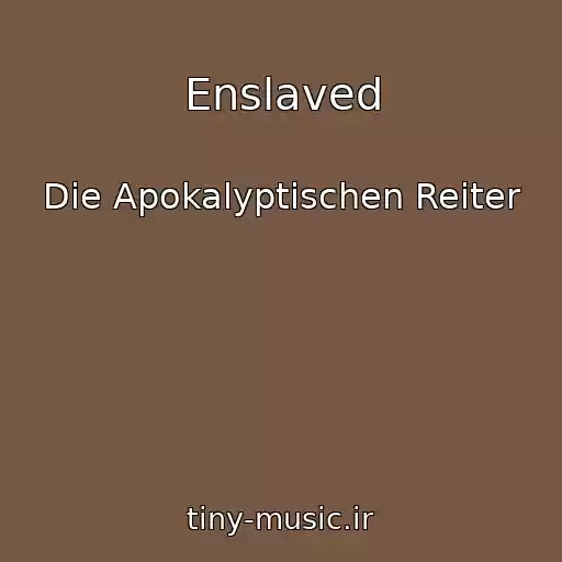 کاور آهنگ Enslaved از Die Apokalyptischen Reiter