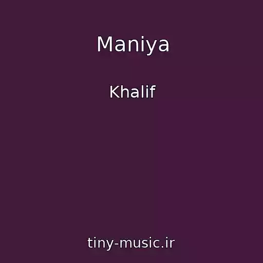 کاور آهنگ Maniya از Khalif