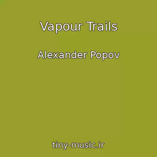 کاور آهنگ Vapour Trails از Alexander Popov