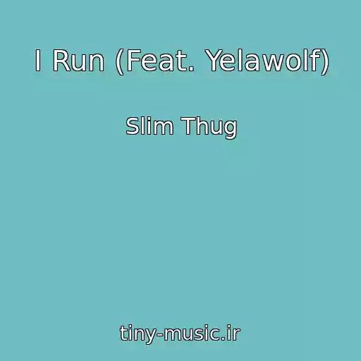 کاور آهنگ I Run (Feat. Yelawolf) از Slim Thug