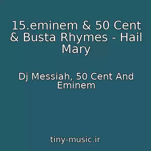 کاور آهنگ 15.eminem & 50 Cent & Busta Rhymes - Hail Mary از Dj Messiah, 50 Cent And Eminem