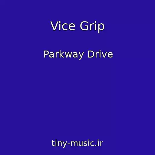 کاور آهنگ Vice Grip از Parkway Drive