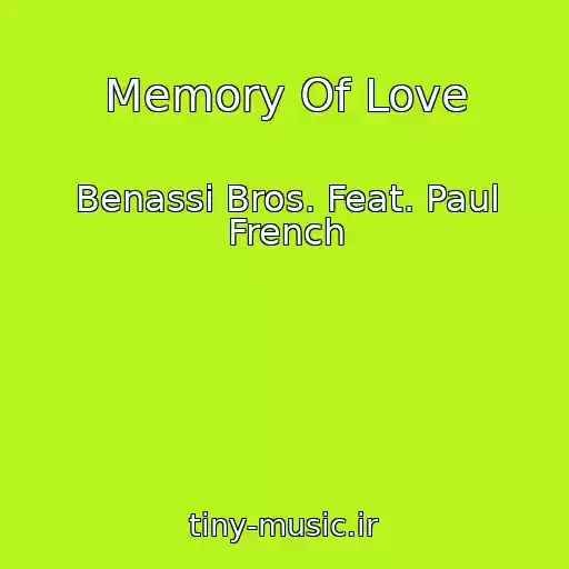 کاور آهنگ Memory Of Love از Benassi Bros. Feat. Paul French