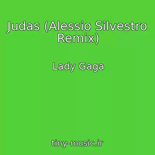 کاور آهنگ Judas (Alessio Silvestro Remix) از Lady Gaga