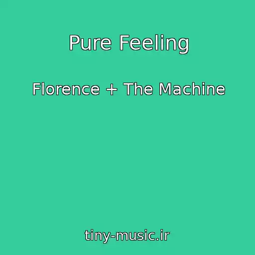 کاور آهنگ Pure Feeling از Florence + The Machine
