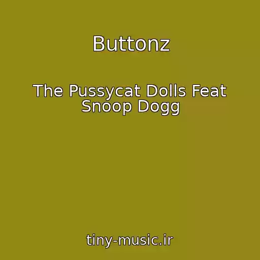 کاور آهنگ Buttonz از The Pussycat Dolls Feat Snoop Dogg